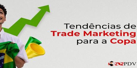 Tendências do Trade Marketing para a Copa