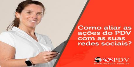 Como aliar as ações do PDV com as suas redes sociais?